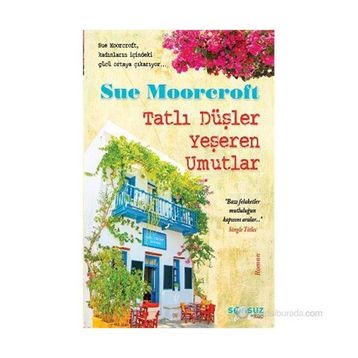 TATLI DÜŞLER YEŞEREN UMUTLAR - SUE MOORCROFT