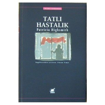 Tatlı Hastalık - Patricia Highsmith