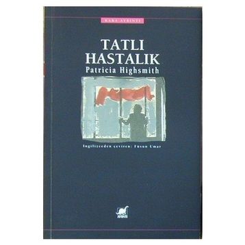 Tatlı Hastalık - Patricia Highsmith