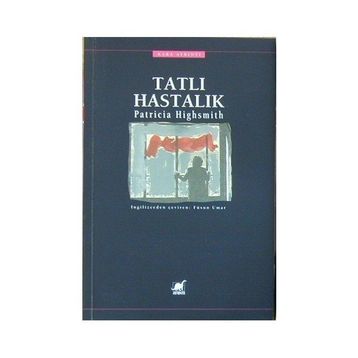 Tatlı Hastalık - Patricia Highsmith