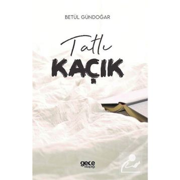 Tatlı Kaçık - Betül Gündoğar
