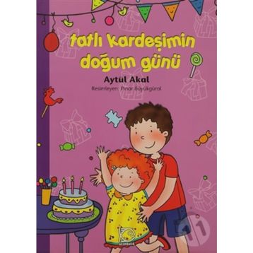 Tatlı Kardeşimin Doğum Günü - Aytül Akal