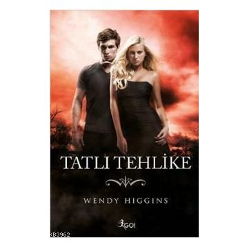 Tatlı Tehlike - Wendy Higgins