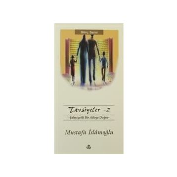 TAVSIYELER 2 - MUSTAFA İSLAMOĞLU