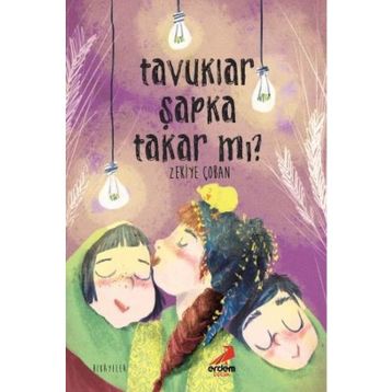 Tavuklar Şapka Takar mı? - Zekiye Çoban