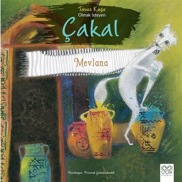 Tavus Kuşu Olmak İsteyen Çakal - Mevlana Celaleddin Rumi