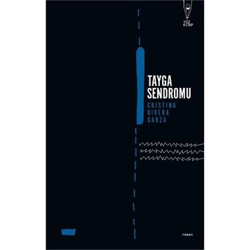Tayga Sendromu-Cristina Rivera Garza