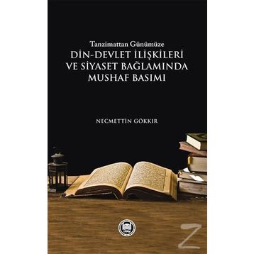 Tazminattan Günümüze Din-Devlet İlişkileri ve Siyaset Bağlamında Mushaf Basımı - Necmettin Gökkır