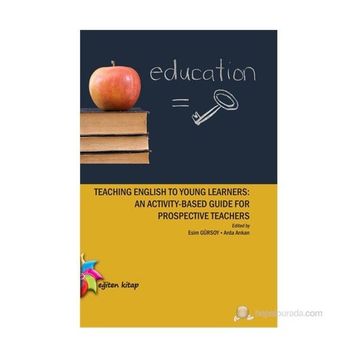 Teaching English to Young Learners An Activity - Based Guide For Prospective Teachers - Arda Arıkan