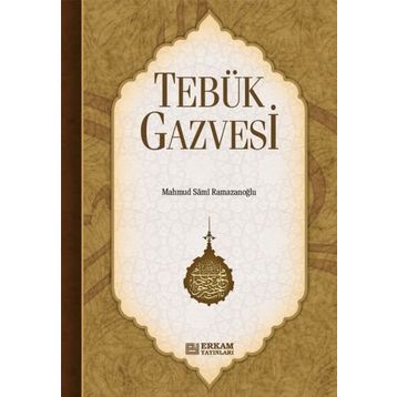TEBÜK GAZVESI - MAHMUT SAMI RAMAZANOĞLU