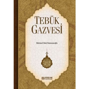 TEBÜK GAZVESI - MAHMUT SAMI RAMAZANOĞLU