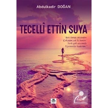 TECELLI ETTIN DURGUN SUYA - ABDULKADIR DOĞAN