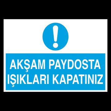 Technopa Akşam Paydosta Işıkları Kapatınız 70x100 cm Uyarı Levhası