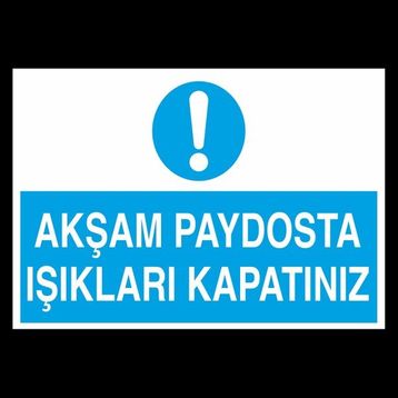 Technopa Akşam Paydosta Işıkları Kapatınız 70x100 cm Uyarı Levhası