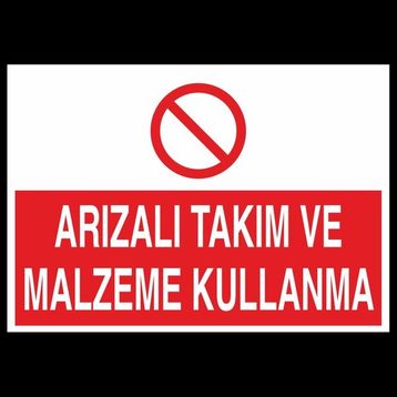 Technopa Arızalı Takım ve Malzeme Kullanma 40 x 60 cm Uyarı Levhası