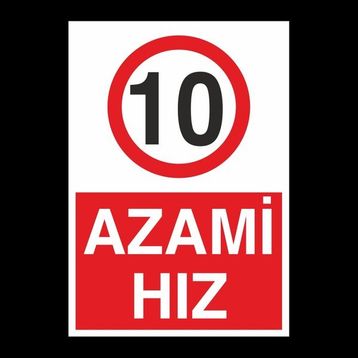 Technopa Azami Hız 10 50 x 70 cm Uyarı Levhası