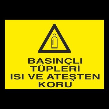 Technopa Basınçlı Tüpleri Ateşten Koru 70 x 100 cm Uyarı Levhası
