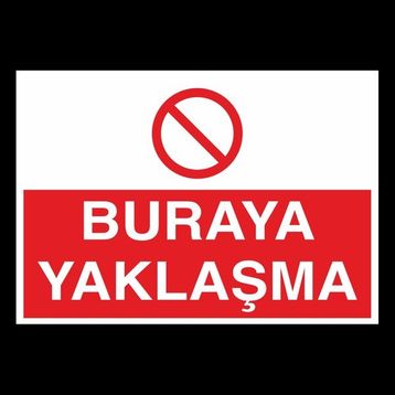 Technopa Buraya Yaklaşma 20 x 30 cm Uyarı Levhası