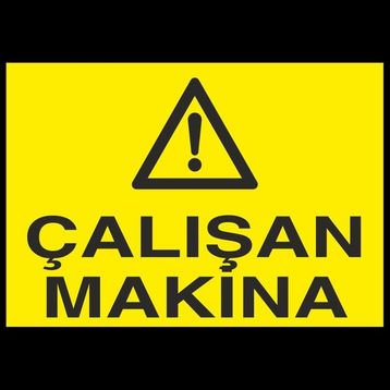 Technopa Çalışan Makina 70 x 100 cm Uyarı Levhası