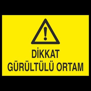 Technopa Dikat Gürültülü Ortam 20x30 cm Uyarı Levhası