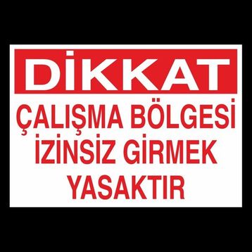 Technopa Dikkat Çalışma Bölgesi 70 x 100 cm Uyarı Levhası