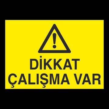 Technopa Dikkat Çalışma Var 60 x 90 cm Uyarı Levhası