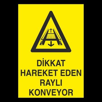Technopa Dikkat Hareket Eden Raylı Konveyor 60 x 90 cm Uyarı Levhası