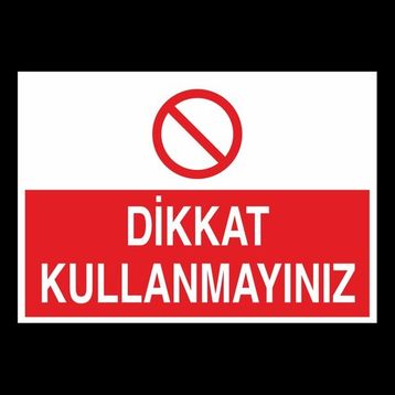 Technopa Dikkat Kullanmayınız 70 x 100 cm Uyarı Levhası