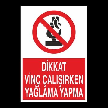 Technopa Dikkat Vinç Çalışırken Yağlama Yapma 50 x 70 cm Uyarı Levhası