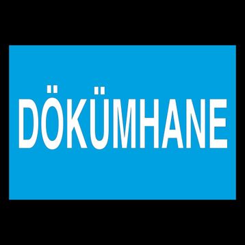 Technopa Dökümhane Uyarı Levhası