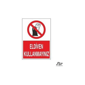 Technopa Eldiven Kullanmayınız 40 x 60 cm Uyarı Levhası