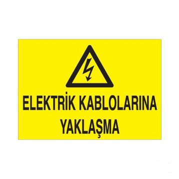 Technopa Elektrik Kablolarına Yaklaşma Uyarı Levhası
