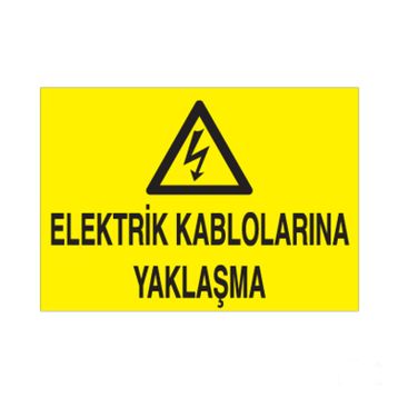 Technopa Elektrik Kablolarına Yaklaşma Uyarı Levhası