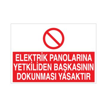 Technopa Elektrik Panolarına Yetkiliden Başkasının Dokunması Yasaktır Uyarı Levhası