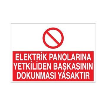 Technopa Elektrik Panolarına Yetkiliden Başkasının Dokunması Yasaktır Uyarı Levhası