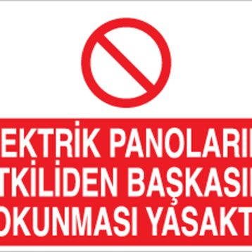 Technopa Elektrik Panolarına Yetkiliden Başkasının Dokunması Yasaktır Uyarı Levhası