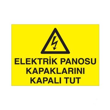 Technopa Elektrik Panosu Kapaklarını Kapalı Tut Uyarı Levhası