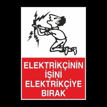 Technopa Elektrikçinin İşini Elektrikçiye Bırak 40 x 60 cm Uyarı Levhası