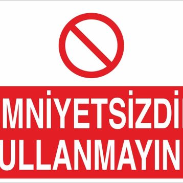 Technopa Emniyetsizdir Kullanmayınız. Uyarı Levhası