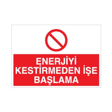 Technopa Enerjiyi Kestirmeden İşe Başlama Uyarı Levhası