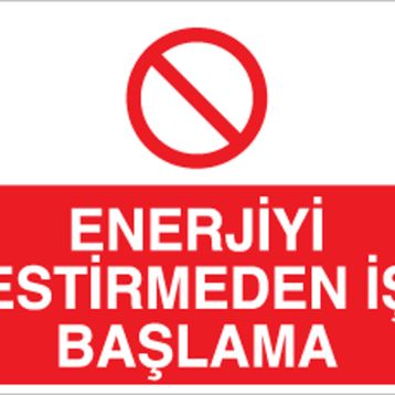 Technopa Enerjiyi Kestirmeden İşe Başlama Uyarı Levhası