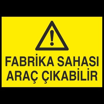 Technopa Fabrika Sahası Araç Çıkabilir 20 x 30 cm Uyarı Levhası