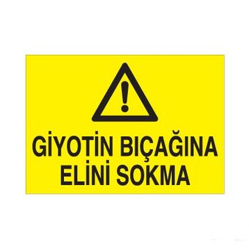 Technopa Giyotin Bıçagına Elini Sokmayın Uyarı Levhası