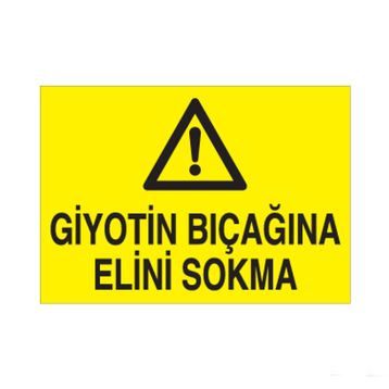 Technopa Giyotin Bıçagına Elini Sokmayın Uyarı Levhası