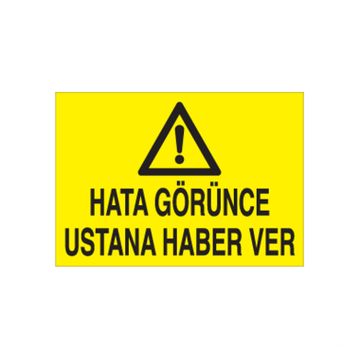 Technopa Hatanı Görünce Ustana Haber Ver.. Uyarı Levhası