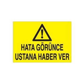 Technopa Hatanı Görünce Ustana Haber Ver.. Uyarı Levhası