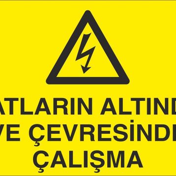 Technopa Hatların Altında Ve Çevresinde Çalışma Uyarı Levhası