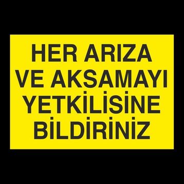 Technopa Her Arıza Ve Aksamayı Yetkiliye Bildiriniz 70 x 100 cm Uyarı Levhası