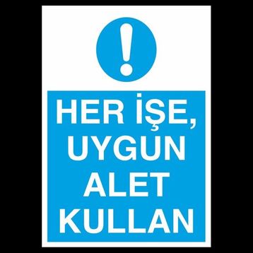 Technopa Her İşte Uygun Alet Kullan 20 x 30 cm Uyarı Levhası