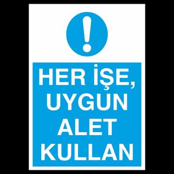 Technopa Her İşte Uygun Alet Kullan Uyarı Levhası
